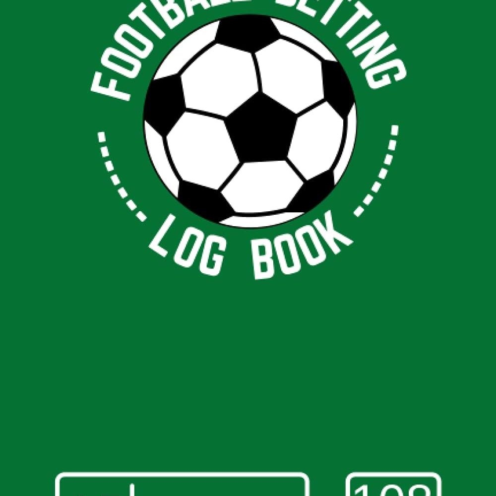 Football Betting Log Book: Football Betting Tracker for Tracking Football Matches, Bets, Odds, Stake and Results With Monthly Profit Tracker, Perfect Gift for a Football Lovers